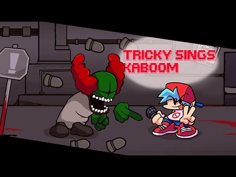 Tricky Sings Kaboom | Kaboom Cover | Friday Night Funkin'