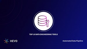 Top 10 Data Engineering Tools for Data Engineers | Hevo