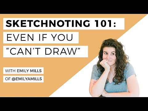 How To Do Sketchnoting (Even If You "Can't Draw"!)- a lesson with Emily of the Sketchnote Academy