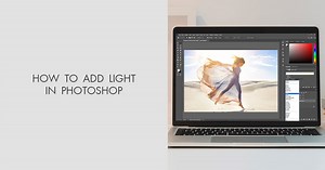How to Add Light in Photoshop: Ultimate Guide
