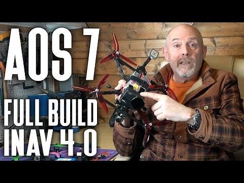 AOS 7 frame build, INAV 4.0 setup and full review of the best 7 inch quad