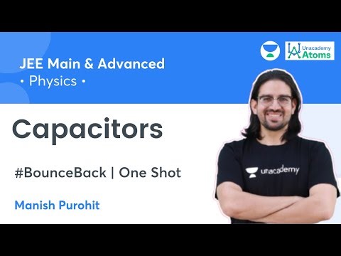 Capacitors | One Shot | #BounceBack Series | Unacademy Atoms | Manish Purohit