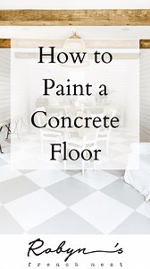 How to Paint Concrete Floors with a Beautiful Checkerboard Pattern - Robyn's French Nest