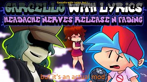 Garcello with Lyrics, but it's an actual mod Mod for Friday Night Funkin' | FNF Mods