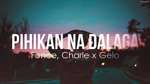 64K views · 275 reactions | Pihikan - Na Dalaga , - ,, Fonce Charle x Gelo,, //lyric | SAm'Skie | Facebook