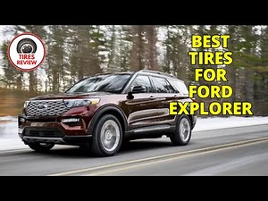I Tested and Found The 8 BEST Tires for Ford Explorer