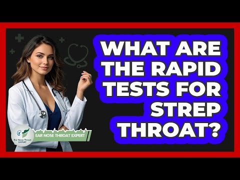 What Are The Rapid Tests For Strep Throat? - Ear Nose Throat Expert