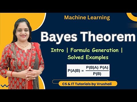 ML 18 : Bayes Theorem | Bayes' Rule with Solved Examples | All in One