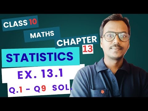 Class 10 Maths Ch 13 | Ex 13.1 Q1–Q9 Full Solution | Statistics | NCERT | 100 Classes by RK