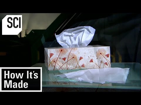 How It's Made: Tissues
