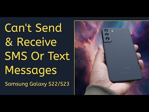 How To Fix A Samsung Galaxy S22/S23 That Can't Send & Receive SMS Or Text Messages