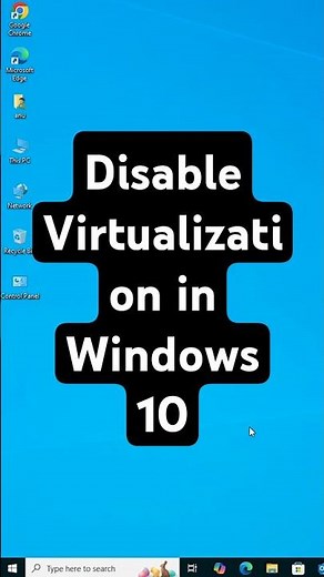 Disable Virtualization in Windows 10
