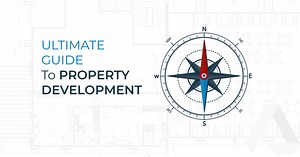 Ultimate Guide To Getting Started In Property Development