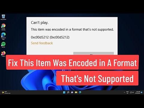 Fix This Item was Encoded In a Format That’s Not Supported Error Code 0xc00d5212 In Windows 11/10