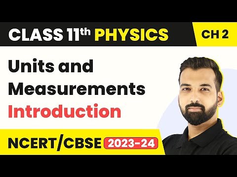 Class 11 Physics Chapter 2 | Units and Measurements - Introduction