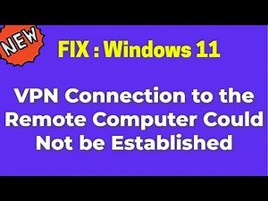 How to Fix VPN Connection to the remote computer could not be established on Windows 11