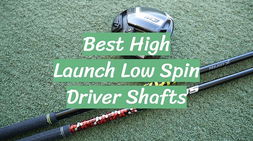 Top 5 Best High Launch Low Spin Driver Shafts [December 2025 Review] - GolfProfy