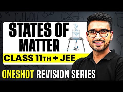 STATES OF MATTER : Complete Chapter in 1 Video || Concepts+PYQs || Class 11 JEE