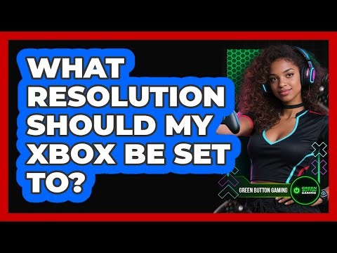 What Resolution Should My Xbox Be Set To?