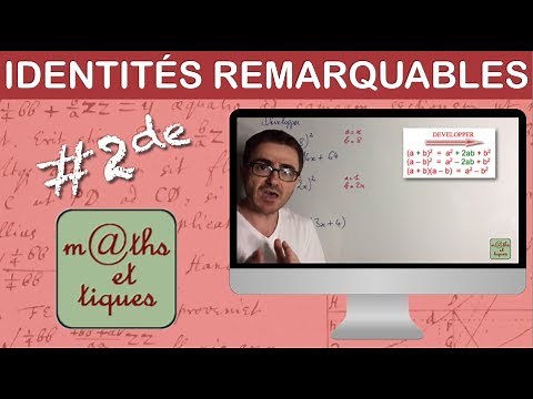 Appliquer les identités remarquables - Seconde