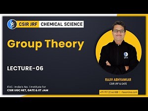 Group Theory For CSIR NET Chemistry | Lecture 6