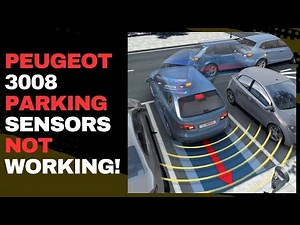 Peugeot 3008 parking sensors not working!