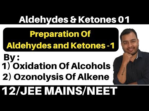 12 Chap 11 : Aldehydes & Ketones 01 : Methods of Preparation of Aldehydes and Ketones JEE/NEET