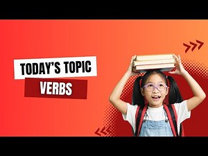 Verbs Explained | Types, Examples & Usage in English Grammar
