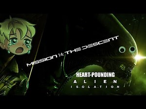 Alien Isolation PC Playthrough (Hard) - Mission 14: The Descent