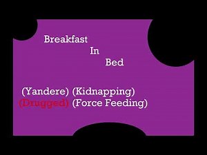[M4F] Breakfast in Bed (Yandere) (Kidnapping) (Drugged) (Force Feeding)