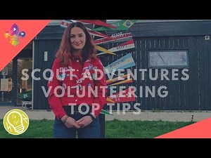 Top Tips on VOLUNTEERING WITH SCOUT ADVENTURES | SCOUTADELIC
