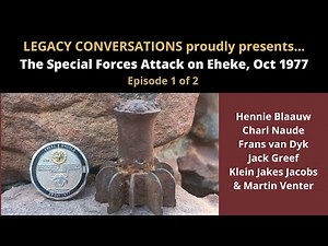 The Special Forces Attack on Eheke Base, Southern Angola - October 1977 - Episode 1 of 2