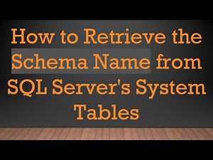 How to Retrieve the Schema Name from SQL Server's System Tables