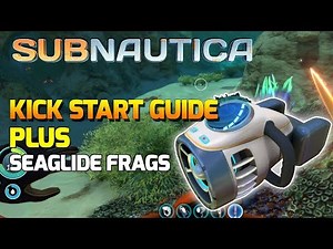 Subnautica Starter Guide PLUS Seaglide Fragments