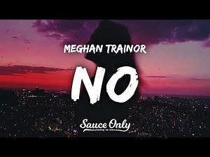 Meghan Trainor - No (Lyrics)