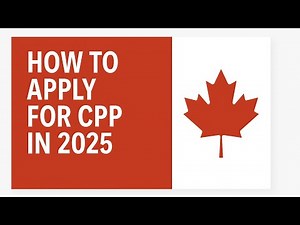 How to Apply for CPP in 2025 | Canada Pension Plan Step-by-Step