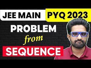 Problem from SEQUENCE 👌 | JEE Main 2023, Important PYQ