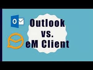 Outlook vs. eM Client - Mail Software comparison