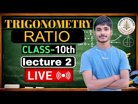 Trigonometry Ratio | Class 10 Maths | Lecture - 02 | Full Explanation in Easy Way