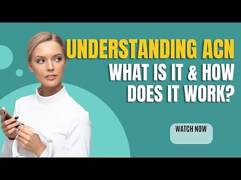 Understanding ACN: What It Is and How It Works | Expert Explanation