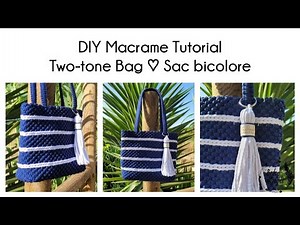 DIY Macrame Two-tone Bag Tutorial EN-FR Tuto Sac bicolore en macrame | #28