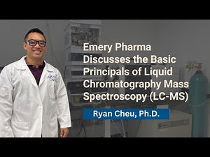Emery Pharma Discuss the Basic Principles of Liquid Chromatography Mass Spectroscopy (LC-MS)