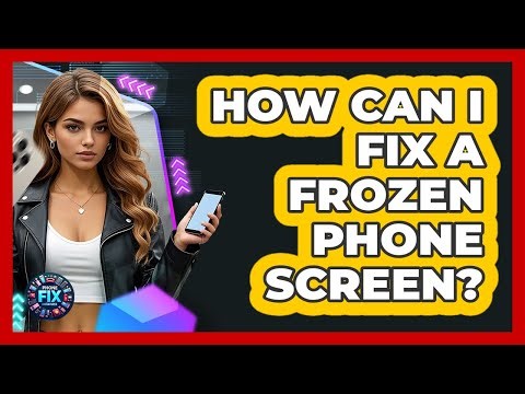 How Can I Fix A Frozen Phone Screen?