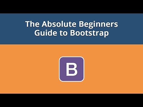 The Absolute Beginners Guide to Bootstrap