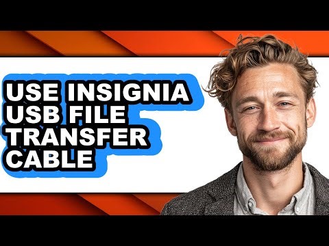 How to Use Insignia USB File Transfer Cable - Easy Guide