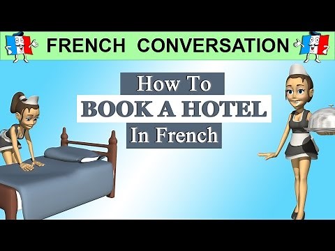 LEARN FRENCH - BOOKING A HOTEL ROOM IN FRENCH