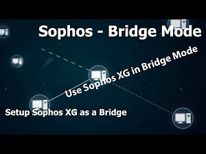 Sophos XG Bridge Mode