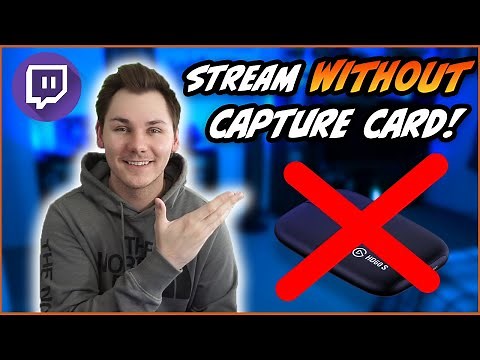 How To Stream To Twitch Without A Capture Card In 2021