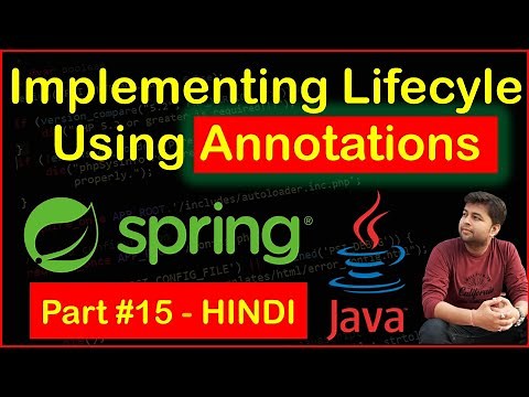 Implementing Bean LifeCyle using Annotations | @PostConstruct | @PreDestroy | Spring Tutorial