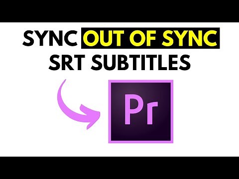 How to Quickly Synchronize SRT Subtitles and Captions in Premiere Pro CC